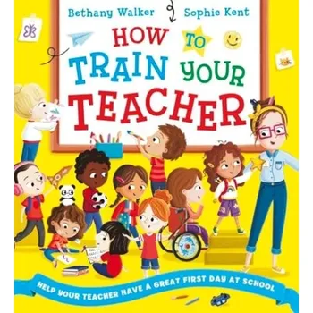 Kniha How To Train Your Teacher - Walker, Bethany