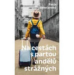 Na cestách s partou andělů strážných -…