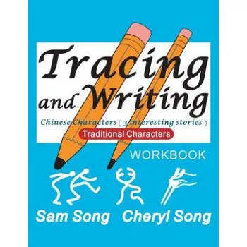 Cizojazyčná kniha Tracing and Writing Chinese Characters ( 3 Interesting Stories ): Traditional Characters – Sam Song (ZH)
