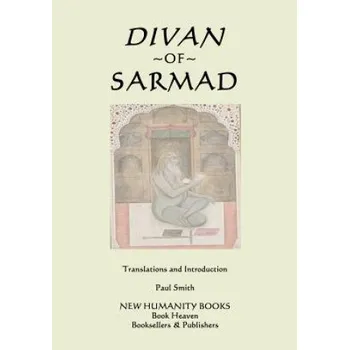 Populárně naučná literatura pro dospělé Divan of Sarmad – Sarmad,Paul Smith (EN)