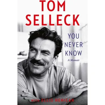 Populárně naučná literatura pro dospělé You Never Know: A Memoir - Tom Selleck HarperCollins Publishers