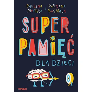 Superpamięć dla dzieci w.2 - Paulina Mechło, Roksana Kosmala