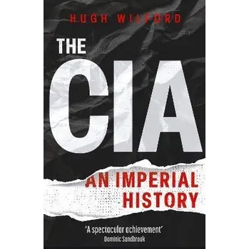 Cizojazyčná kniha The CIA: An Imperial History