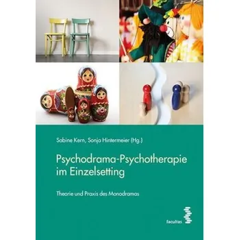 Psychodrama-Psychotherapie im Einzelsetting - Kern, Sabine