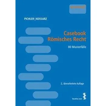 Casebook Römisches Recht - Pichler, Alexander [DE] (2021, Měkká, facultas.wuv Universitäts)