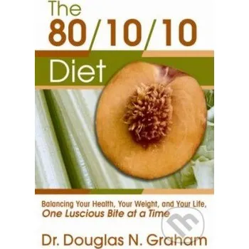 Populárně naučná literatura pro dospělé The 80/10/10 Diet - Douglas N. Graham Food and Sport