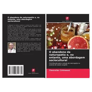 O abandono da naturopatia e, no entanto, uma abordagem sociocultural - Cirimwami, Chancelier