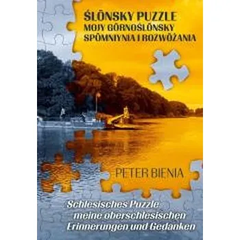 Literární biografie Ślonsky puzzle mojy gornoślonsky spomniynia... - Peter Bienia