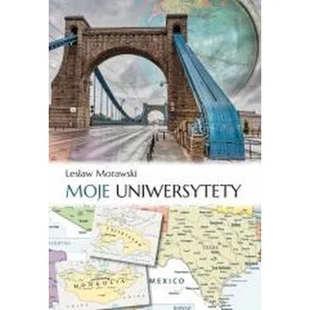 Literární biografie Moje uniwersytety - Lesław Morawski