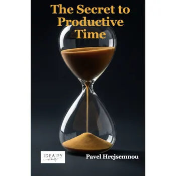 Kniha The Secret to Productive Time - Pavel Hrejsemnou