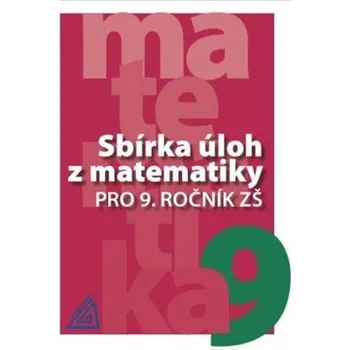 Učebnice Sbírka úloh z matematiky pro 9. ročník ZŠ - Ivan Bušek, Marie Cibulková, Věra Väterová