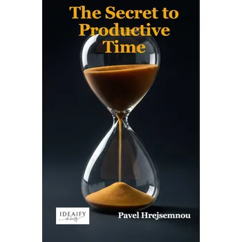Kniha The Secret to Productive Time - Pavel Hrejsemnou [EN] (ekniha)