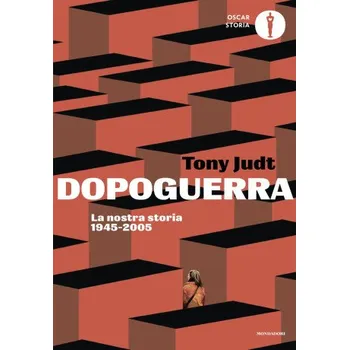 Populárně naučná literatura pro dospělé Dopoguerra. La nostra storia 1945-2005 – Tony Judt (IT)