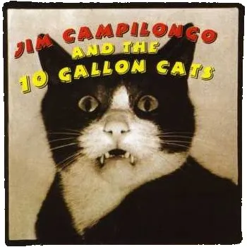 Zahraniční hudba CD Jim Campilongo: Jim Campilongo And The 10 Gallon Cats 1996