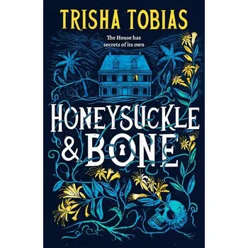 Honeysuckle and Bone - Tobias, Trisha