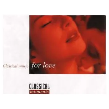 Zahraniční hudba CD Various: Classical Moments: Classical Music For Love 2012
