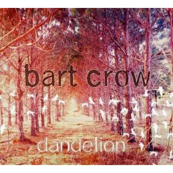 Zahraniční hudba CD Bart Crow: Dandelion 2012