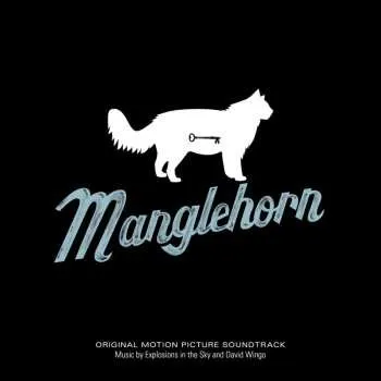 Zahraniční hudba CD Explosions In The Sky: Manglehorn (Original Motion Picture Soundtrack) 2016