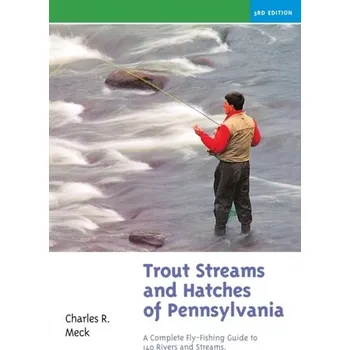 Cestování Trout Streams and Hatches of Pennsylvania - Meck, Charles R.