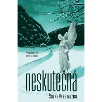 Kniha Neskutečná - Šárka Przewozná (E-Kniha)