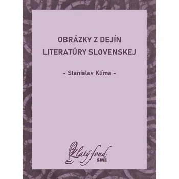 Kniha Obrázky z dejín literatúry slovenskej - Stanislav Václav Klíma (E-Kniha)