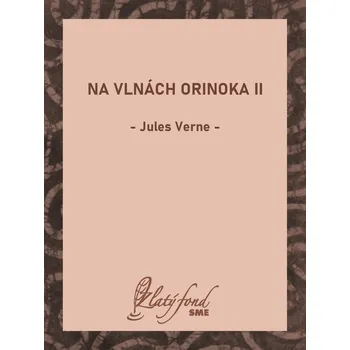 Kniha Na vlnách Orinoka II - Jules Verne (E-Kniha)