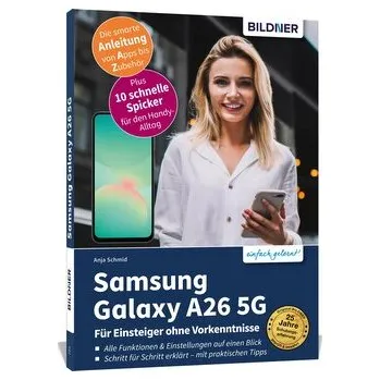 Samsung Galaxy A26 5G - Für Einsteiger ohne Vorkenntnisse - Schmid, Anja