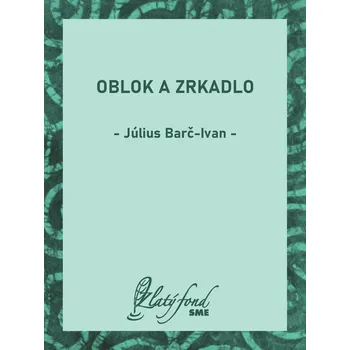 Kniha Oblok a zrkadlo - Július Barč-Ivan (E-Kniha)
