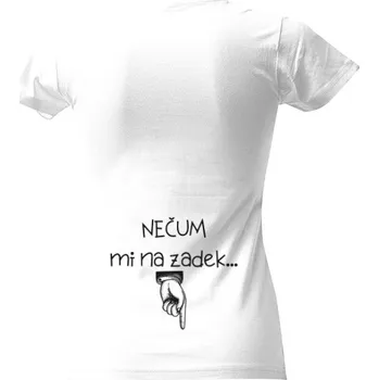 Dámské tričko Tričko s potiskem NEČUM mi na zadek dámské