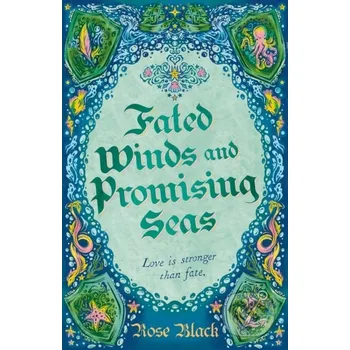 Fated Winds and Promising Seas - Rose Black Hodderscape