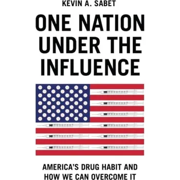 One Nation Under the Influence - Sabet, Kevin A.