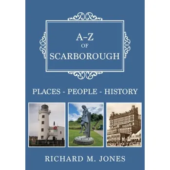 A-Z of Scarborough - Jones, Richard M.