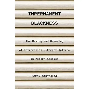 Cizojazyčná kniha Impermanent Blackness - Garibaldi, Korey