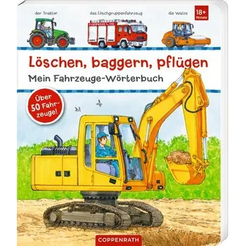 První čtění Löschen, baggern, pflügen: Mein Fahrzeuge-Wörterbuch - Seidel, Stefan
