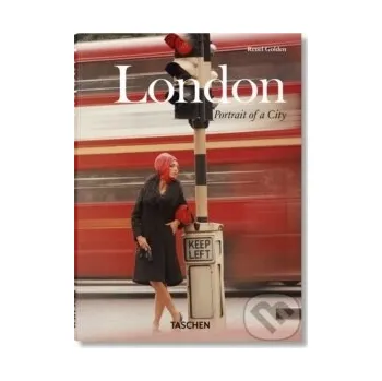 Populárně naučná literatura pro dospělé London. Portrait of a City - Reuel Golden Taschen