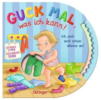 První čtění Guck mal, was ich kann! Ich zieh mich schon alleine an! - Lippa, Henrike