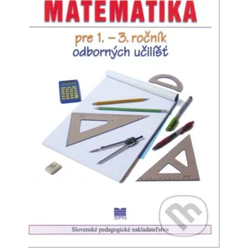 Kniha Matematika pre 1. - 3. ročník odborných učilíšť (pre žiakov s mentálnym postihnutím) - Lýdia Melišková Slovenské pedagogické nakladateľstvo - Mladé letá