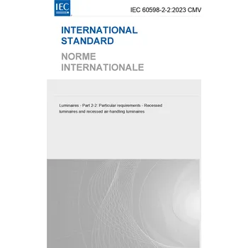 IEC 60598-2-2:2023 CMV - Luminaires - Part 2-2: Particular requirements - Recessed luminaires and recessed air-handling luminaires