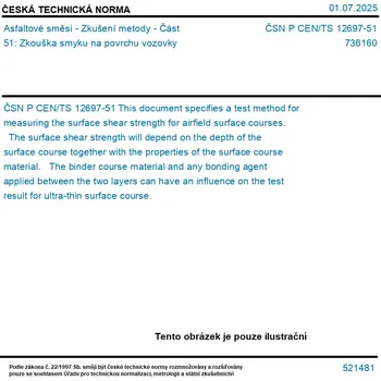 ČSN P CEN/TS 12697-51 - Asfaltové směsi - Zkušení metody - Část 51: Zkouška smyku na povrchu vozovky - Tisk