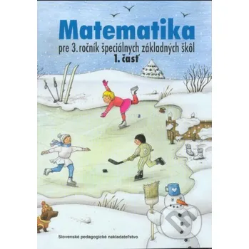 Kniha Matematika pre 3. ročník ŠZŠ, 1. časť - J. Rýglová Slovenské pedagogické nakladateľstvo - Mladé letá