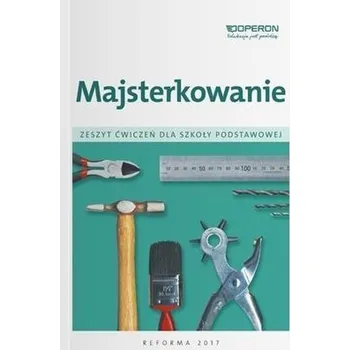 Technika SP 4- 6 Majsterkowanie Zeszyt ćw. OPERON - Kędra Danuta