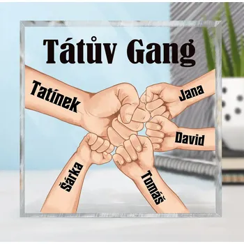 Plakát Akrylový plak- Tátův gang- až 8 dětí 20 cm x 20 cm + stojanem