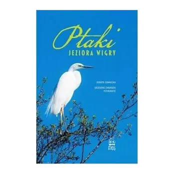 Příroda Ptaki Jeziora Wigry - Zawadzka Dorota