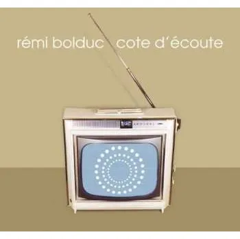 Zahraniční hudba CD Rémi Bolduc: Cote D'Écoute 2006