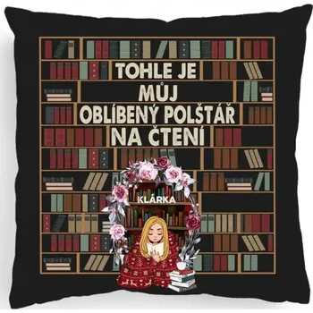 Polštář Polštář - Tohle je můj oblíbený polštář na čtení 40cm x 40cm