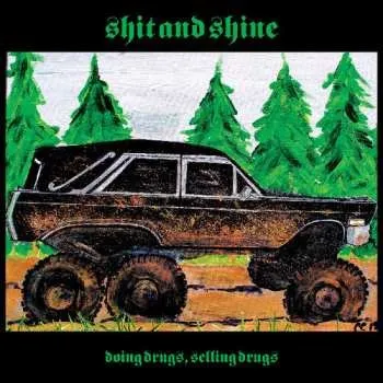 Zahraniční hudba LP Shit And Shine: Doing Drugs, Selling Drugs CLR | LTD 2019 Coloured Green Transparent Vinyl Limited Edition