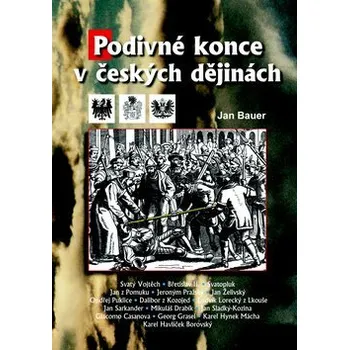 Podivné konce v českých dějinách - Jan Bauer