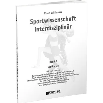 Sportwissenschaft interdisziplinär - Ein wissenschaftstheoretischer Dialog (Gesamtwerk) / Sportwissenschaft interdisziplinär - S - Willimczik, Klaus