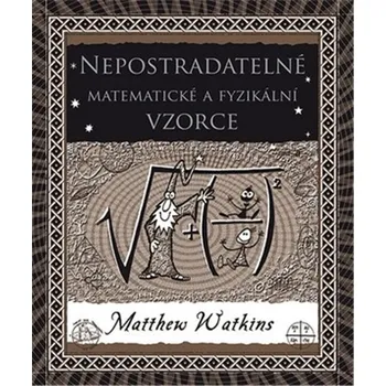 Matematika Nepostradatelné matematické a fyzikální vzorce