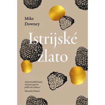 Istrijské zlato - Mike Downey (2025)…